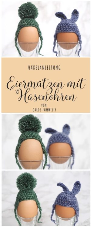 Häkelanleitung zu Ostern: Eiermützen aus Sockenwolle mit Hasenohren oder Bommel